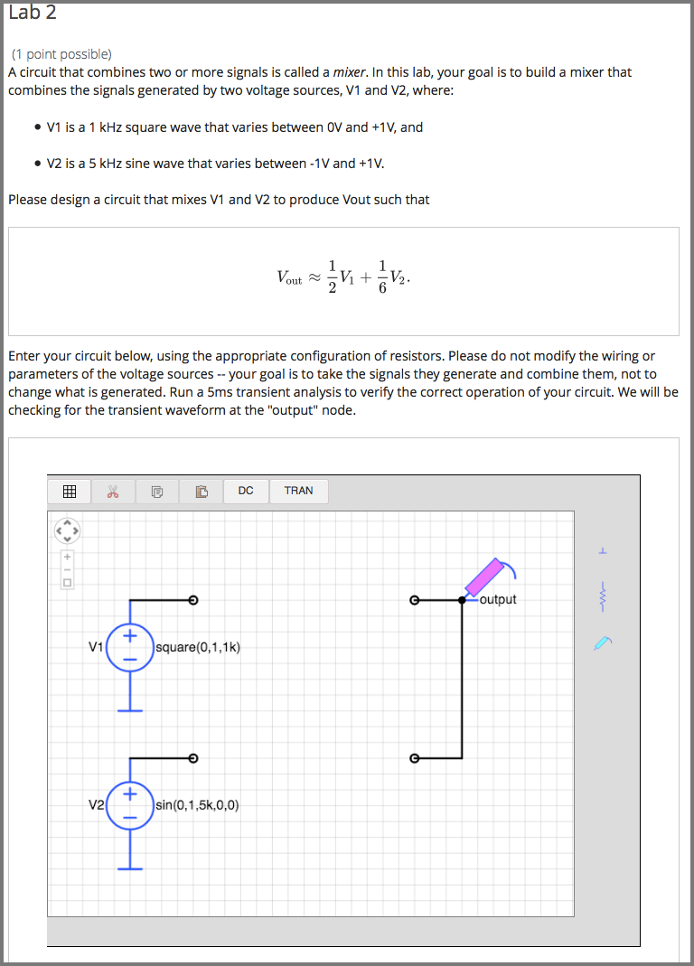 A problem that asks learners to use the circuit schematic builder to build a mixer that combines the signals generated by two voltage sources.