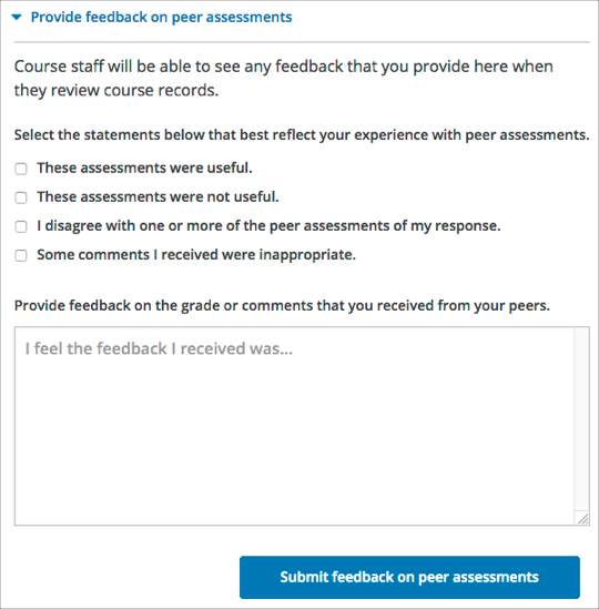 In the "Provide feedback on peer assessments" section, you can select statements or written comments as feedback on the peer scores that you received.